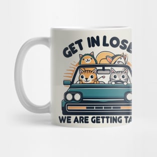 Get in Loser, We are Getting Tacos Mug